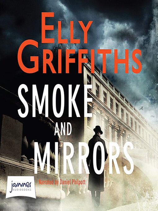 Title details for Smoke and Mirrors by Elly Griffiths - Available